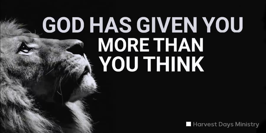 God has given you more than you think